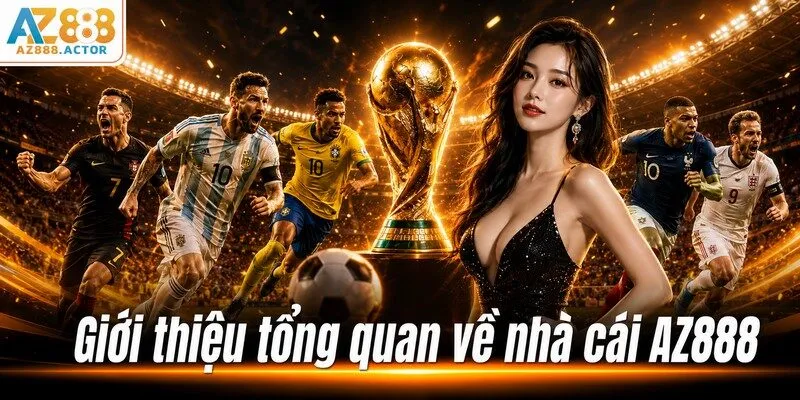 Giới thiệu tổng quan về nhà cái AZ888